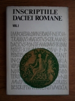 D. M. Pippidi, Ioan I. Russu - Inscriptiile antice din Dacia si Scythia Mino, Inscriptiile Daciei Romane (prima serie, volumul 1)