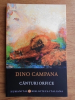 Dino Campana - Canturi orfice