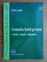 Doina Sandu - Gramatica limbii germane. Norme, exceptii, comunicare
