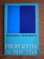 Ecaterina Teodoroiu - Propozitia subiectiva