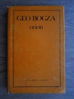 Geo Bogza - Orion. Poeme (editie bilingva, romana spaniola)