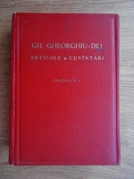 Gh. Gheorghiu-Dej - Articole si cuvantari (Editia a IV-a, 1956)