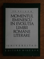 Gheorghe Bulgar - Momentul Eminescu in evolutia limbii romane literare
