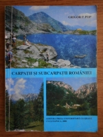 Grigore P. Pop - Carpatii si Subcarpatii Romaniei