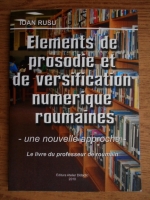 Ioan Rusu - Elemente de prosodie et de versification numerique