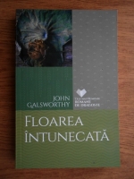 Anticariat: John Galsworthy - Floarea intunecata