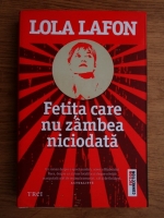 Lola Lafon - Fetita care nu zambea niciodata