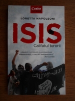 Anticariat: Loretta Napoleoni - ISIS. Califatul terorii
