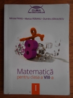 Marius Perianu - Matematica pentru clasa a VIII-a (volumul 1)