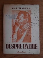 Maxim Gorki - Despre patrie