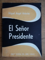 Miguel Angel Asturias - El senor presidente