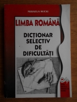 Mihaela Suciu - Dictionar selectiv de dificultati