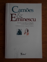 Mircea Eliade - Camoes si Eminescu. Studiu de Mircea Eliade si antologie poetica (editie bilingva, romana si spaniola)