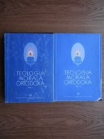 Nicolae Mladin - Teologia morala ortodoxa (2 volume)