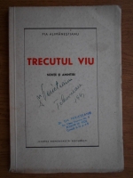 Pia Alimanestianu - Trecutul viu. Schite si amintiri (1940)