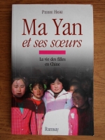 Pierre Haski - Ma Yan et ses soeurs. La vie des filles en Chine