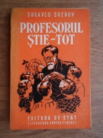 Sdravco Srebov - Profesorul stie tot (1948)