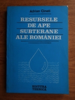Adrian Cineti - Resursele de ape subterane ale Romaniei