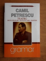 Anticariat: Camil Petrescu - Teatru. Jocul ielelor. Suflete tari. Danton