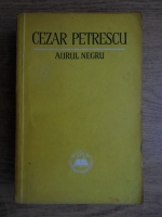 Anticariat: Cezar Petrescu - Aurul negru