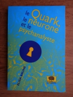 Elisa Brune - Le Quark, le neurone et le psychanalyste