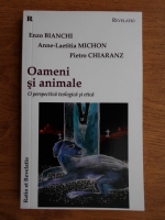 Enzo Bianchi - Oameni si animale. O perspectiva teologica si etica