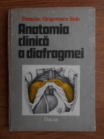 Francisc Grigorescu Sido - Anatomia clinica a diafragmei