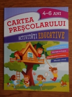 Gabriela Barbulescu - Cartea prescolarului, 4-6 ani. Activitati educative