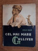 Gellu Naum - Cel mai mare Gulliver (cu ilustratii de Perahim)