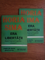 Horia Sima - Era libertatii. Statul national legionar (2 volume)