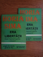 Horia Sima - Era libertatii. Statulul national legionar (2 volume)