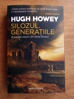 Anticariat: Hugh Howey - Silozul. Generatiile (volumul 3)