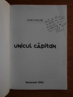 Ioan Chilom - Unicul capitan. Catalin Hildan, caine pana la moarte (cu autograful autorului)