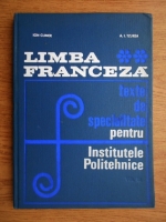 Ion Climer, A. I. Tzurea - Limba franceza. Texte de specialitate pentru institutele politehnice