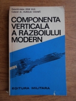 Anticariat: Iosuf Rus, Aureliu Cioaba - Componenta verticala a razboiului modern