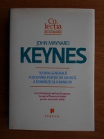 John Maynard Keynes - Teoria generala a ocuparii fortei de munca, a dobanzii si a banilor