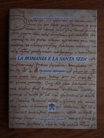 La Romania e la Santa Sede. Documenti diplomatici