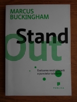 Anticariat: Marcus Buckingham - Standout. Evaluarea revolutionara a punctelor tale forte
