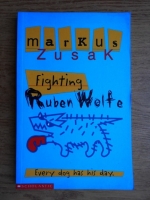 Markus Zusak - Fighting Ruben Wolfe. Every dog has his day