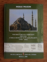 Anticariat: Mihai Maxim - Noi documente turcesti privind Tarile Romane si Inalta Poarta
