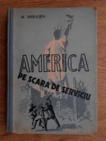 N. Vasiliev - America pe scara de serviciu. Schite si note de drum