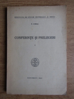 Nicolae Iorga - Conferinte si prelegeri (volumul 1)