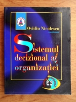 Anticariat: Ovidiu Nicolescu - Sistemul decizional al organizatiei