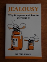 Paul Hauck - Jealousy. Why it happens and how to overcome it
