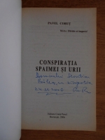 Pavel Corut - Conspiratia spaimei si urii (Autograf)