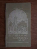 Petre Popa - Mausoleul de la Valea Mare Campulung Muscel