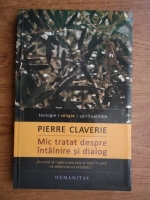 Pierre Claverie - Mic tratat despre intalnire si dialog