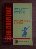 Ruxandra Ciobanu - Specialitati medicale si chirurgicale. 1111 teste grila comentate pentru rezidentiat