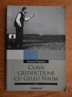 Simona Popescu - Clava. Critifictiune cu Gellu Naum