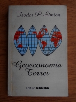 Teodor P. Simion - Geoeconomia Terrei